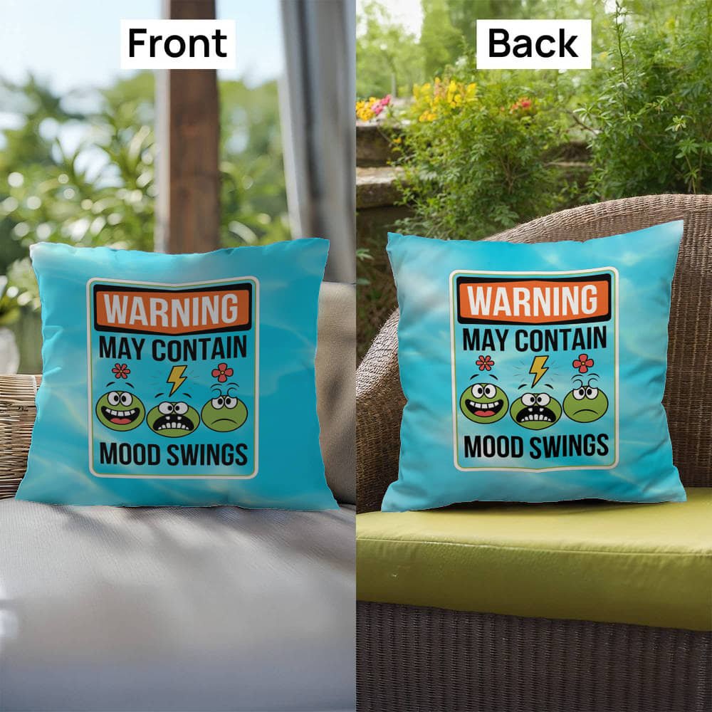 Warning: May Contain Mood Swings Indoor/Outdoor Pillow, Custom Anxiety Relief Cushion for Mental Health Support & Self - Care - MySisterIsASurvivor