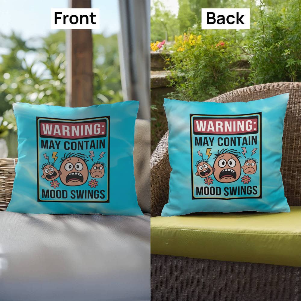 Warning: May Contain Mood Swings Indoor/Outdoor Pillow -Mental Health Support, Self-Care Decor, Anxiety Relief Throw Cushion