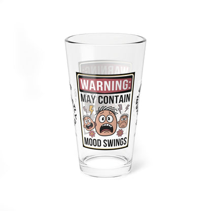 Warning: May Contain Mood Swings - Personalized Funny Pint Glass, Sassy Drinkware with Attitude, Daily Dose of Attitude and Humor