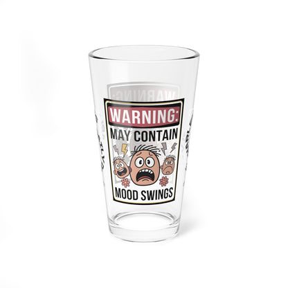 Warning: May Contain Mood Swings - Personalized Funny Pint Glass, Sassy Drinkware with Attitude, Daily Dose of Attitude and Humor