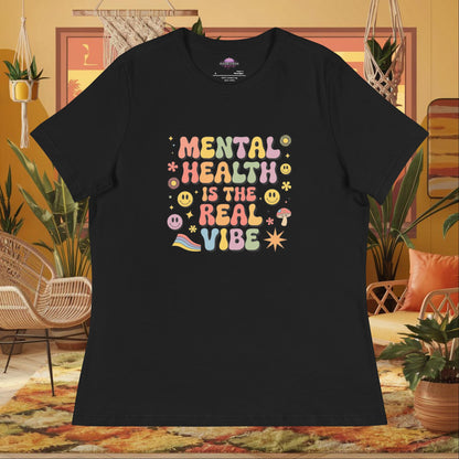 “Mental Health Is the Real Vibe” women’s relaxed fit tee with healing and therapy message