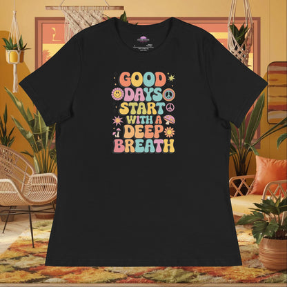 “Good Days Start with a Deep Breath” women’s relaxed fit tee with anxiety relief wellness quote