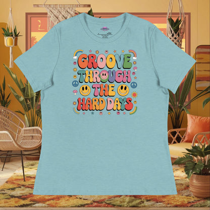 “Groove Through the Hard Days” women’s relaxed fit t-shirt with strength and self-care message