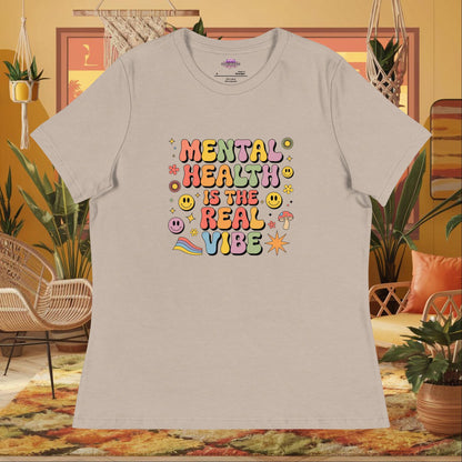 “Mental Health Is the Real Vibe” women’s relaxed fit tee with healing and therapy message