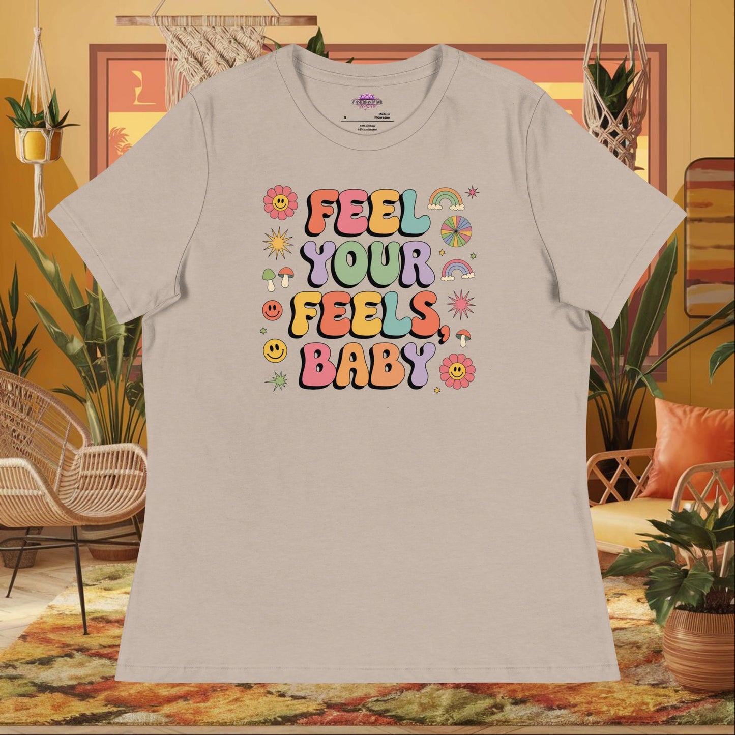 “Feel Your Feels, Baby” women’s relaxed t-shirt displaying a self-love therapy affirmation text design