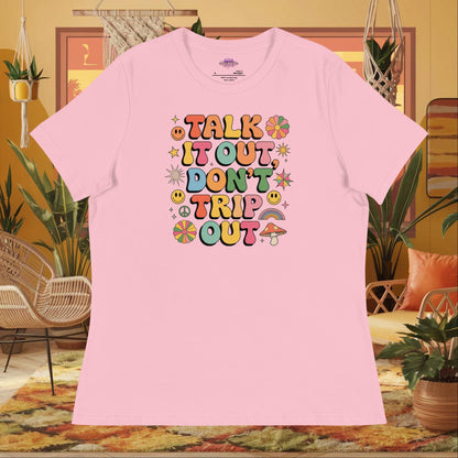 “Talk It Out Don’t Trip Out” women’s relaxed fit tee displaying therapy mental health support quote