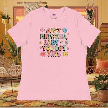 “Just Breathe, Baby You Got This” women’s relaxed t-shirt with anxiety support affirmation design