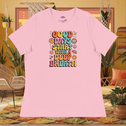 “Good Days Start with a Deep Breath” women’s relaxed fit tee with anxiety relief wellness quote