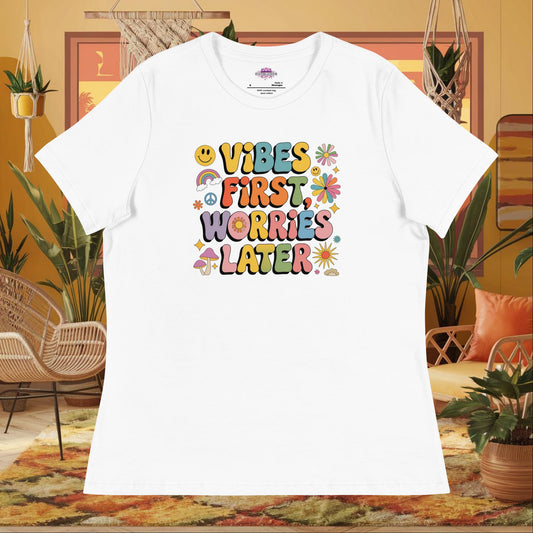 “Vibes First Worries Later” women’s relaxed fit tee with self-care mental health message