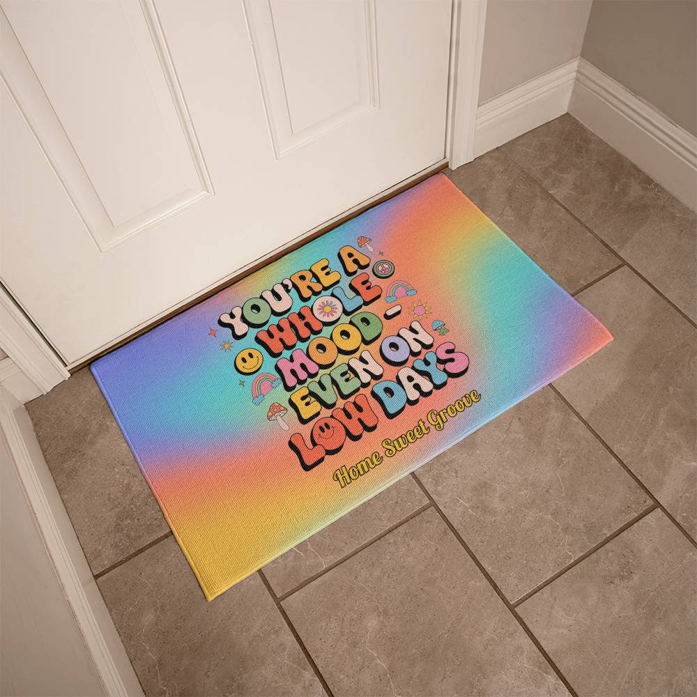 You’re a Whole Mood Even on Low Days Welcome Mat - Retro Mental Health Rug - MySisterIsASurvivor