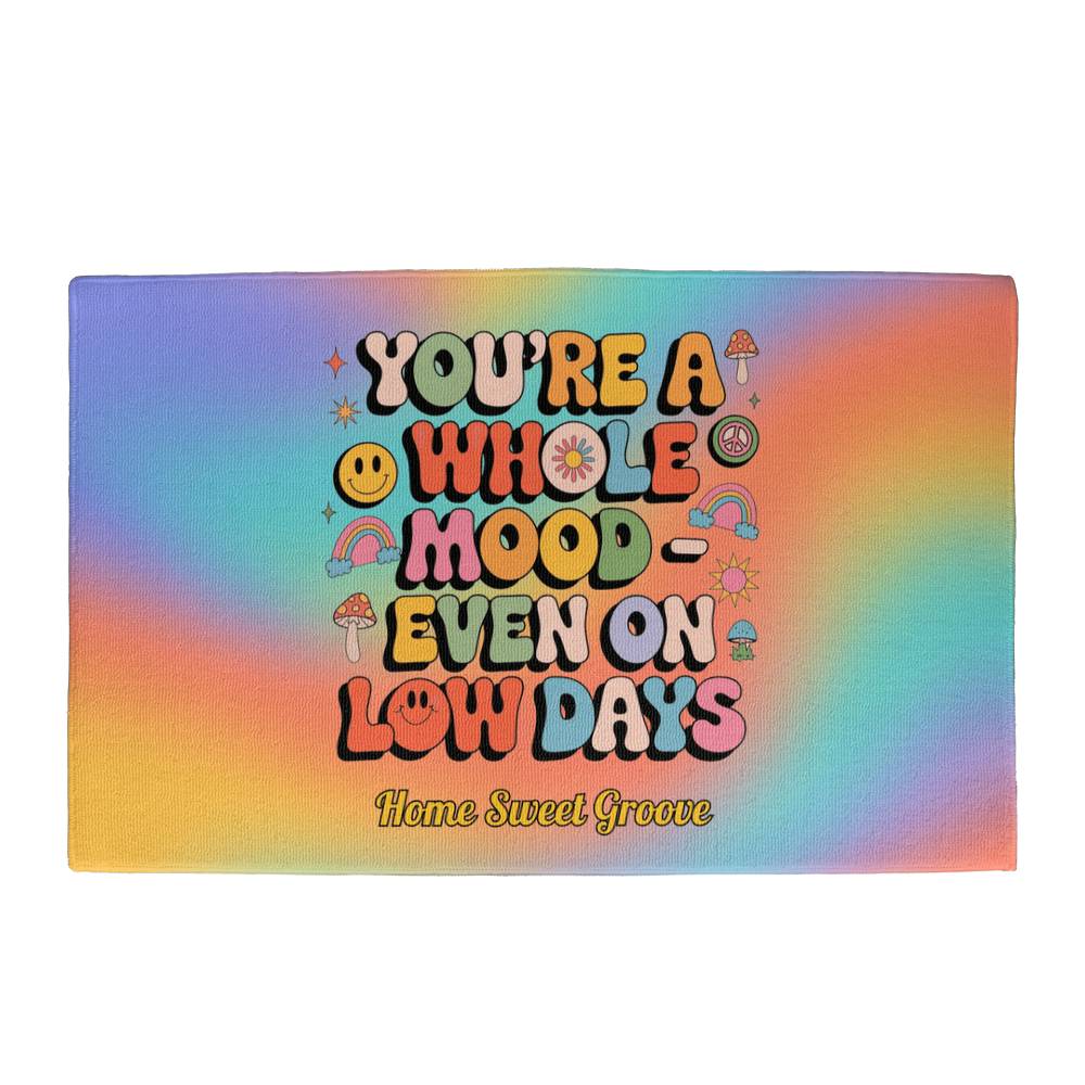 You’re a Whole Mood Even on Low Days Welcome Mat - Retro Mental Health Rug - MySisterIsASurvivor